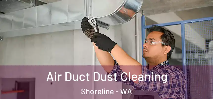  Air Duct Dust Cleaning Shoreline - WA