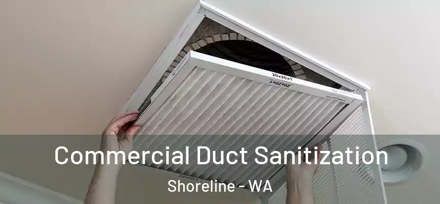  Commercial Duct Sanitization Shoreline - WA