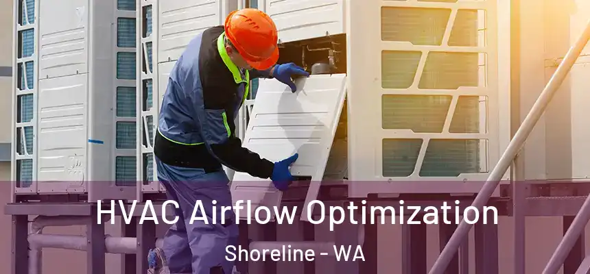  HVAC Airflow Optimization Shoreline - WA